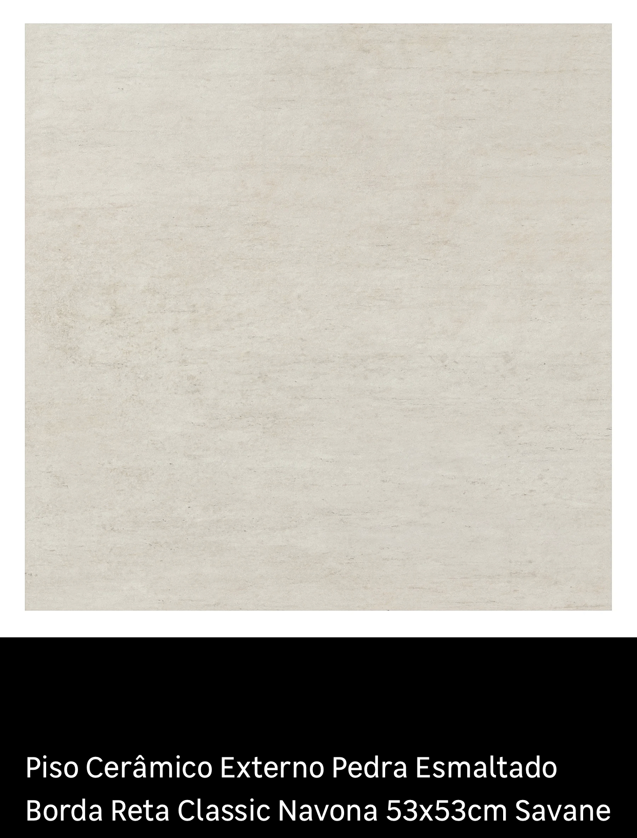 Piso Cerâmico Externo Pedra Esmaltado Borda Reta Classic Navona 53x53cm Savane